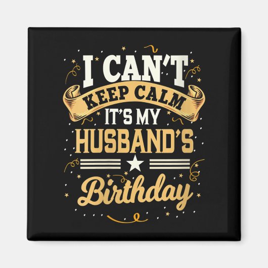 Womens I Can't Keep Calm It's My Husband Birthday  マグネット (正面)