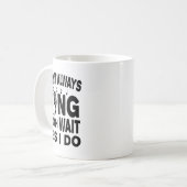 Womens I Don't Always Sing Oh Wait Yes I Do V-neck コーヒーマグカップ (正面左)