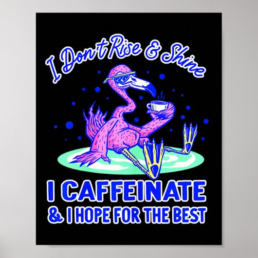 Womens I Don't Rise And Shine I Caffeinate And Hop ポスター (正面)