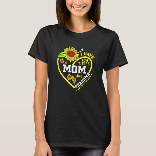 Womens I Have Two Titles Mom And Grandma Mothers D Tシャツ (正面)