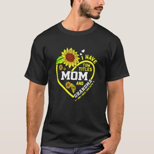 Womens I Have Two Titles Mom And Grandma Mothers D Tシャツ (正面)