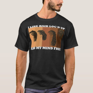 Womens I Like Hair Loc'D Up And Mind おもしろい Free Bl Tシャツ