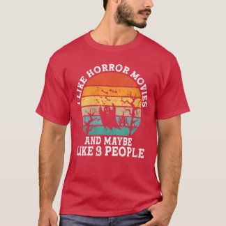 Womens I Like Horror Movies And Maybe 3 People Fun Tシャツ