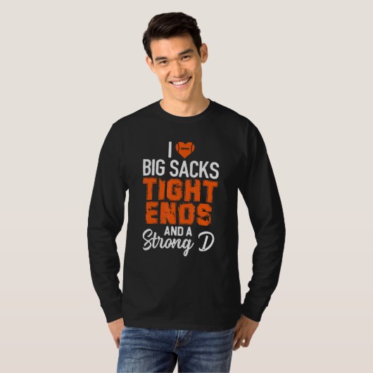 Womens I Love Big Sacks Tight Ends And A Strong D Tシャツ (正面フル)