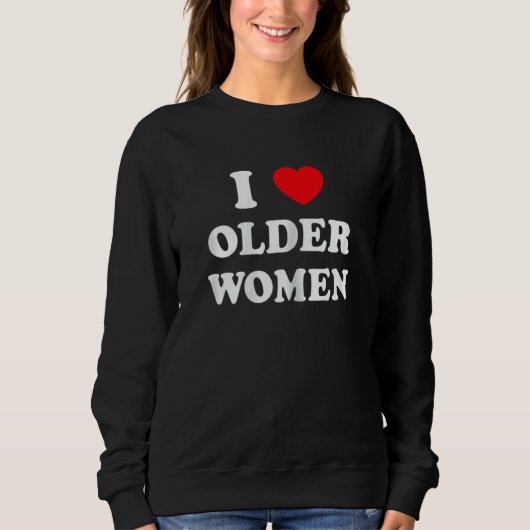 Womens I Love Older Women Heart Hot Moms スウェットシャツ (正面)