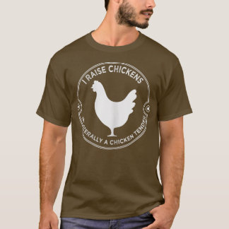 Womens I Raise Chickens I'm Literally a Chicken Te Tシャツ