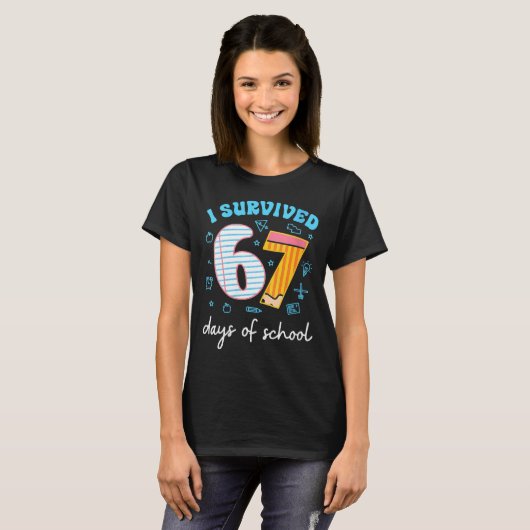 Womens I Survived 67 Days Of School Funny Meme Tea Tシャツ (正面フル)