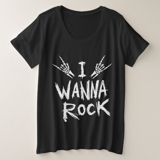 Women's I Wanna Rock Shirt プラスサイズTシャツ (デザイン正面)