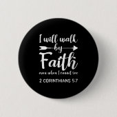 Womens I Will Walk By Faith When I Cannot See Chri 缶バッジ (正面)