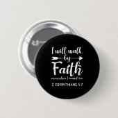 Womens I Will Walk By Faith When I Cannot See Chri 缶バッジ (正面&裏面)