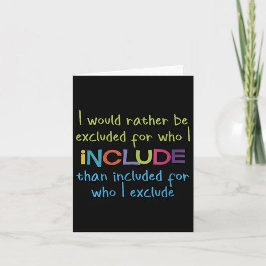 Womens I Would Rather Be Excluded For Who I Includ カード (正面)