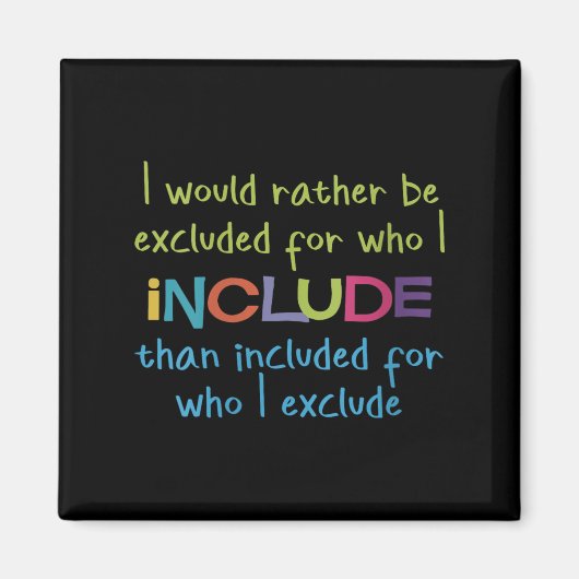 Womens I Would Rather Be Excluded For Who I Includ マグネット (正面)