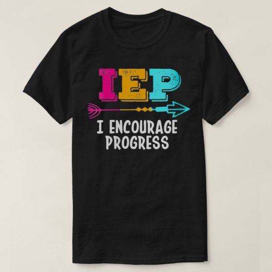 Womens IEP I Encourage Progress SPED Special Educa Tシャツ (デザイン正面)