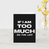 Womens If I Am Too Much Go Find Less Motivation Qu カード (黄色い花)