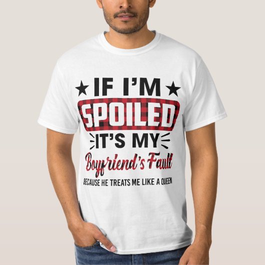 Womens If I'm Spoiled It's My Boyfriend's Fault Fu Tシャツ (正面)