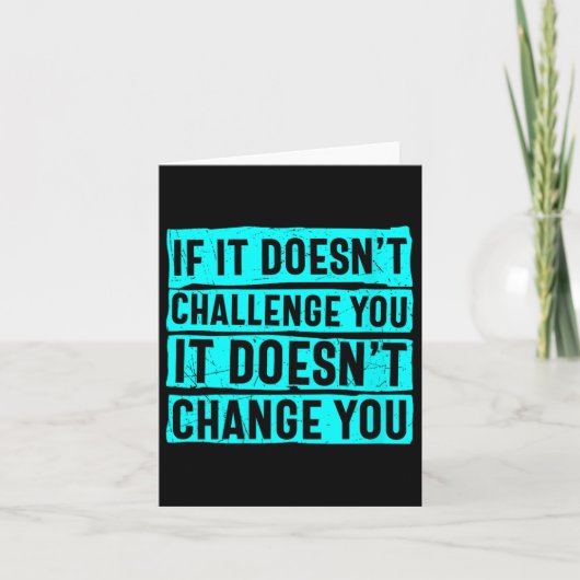 Womens If It Doesn't Challenge You Doesn't Change  カード (正面)