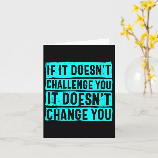 Womens If It Doesn't Challenge You Doesn't Change  カード (黄色い花)