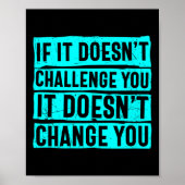 Womens If It Doesn't Challenge You Doesn't Change  ポスター (正面)