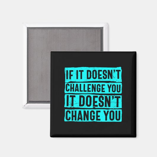 Womens If It Doesn't Challenge You Doesn't Change  マグネット (正面/裏面)
