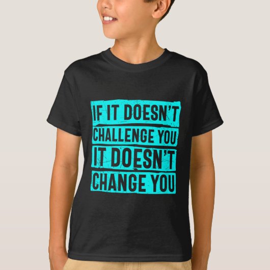 Womens If It Doesn't Challenge You Doesn't Change  Tシャツ (正面)