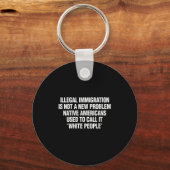 Womens Illegal Immigration Not A New Problem Nativ キーホルダー (正面)