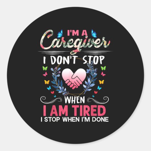 Womens I'm A Caregiver I Don't Stop When I Am Tire ラウンドシール (正面)