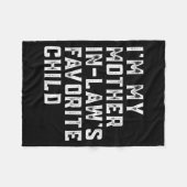 Womens I'm My Mother In Law's Favorite Child Funny フリースブランケット (正面(横))