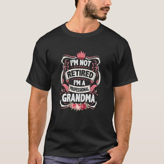 Womens I'm Not Retired I'm A Professional Grandma  Tシャツ (正面)