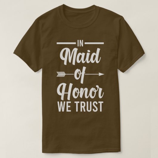 Womens In maid of honor we trust bride team  Tシャツ (デザイン正面)