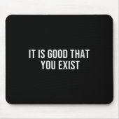 Womens It Is Good That You Exist V-neck  マウスパッド (正面)