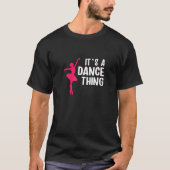 Womens Its a dance thing ballet Tシャツ (正面)
