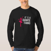 Womens Its a dance thing ballet Tシャツ (正面)