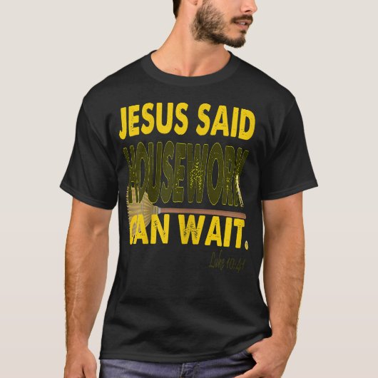 Womens Jesus Said Housework Can Wait Funny Mother' Tシャツ (正面)
