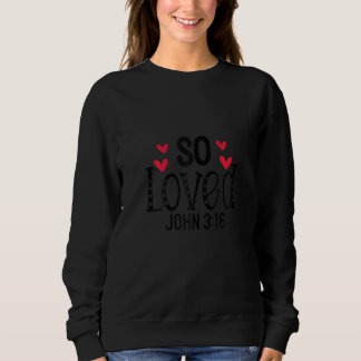 Womens John 316 God So Loved The World ee Eternal スウェットシャツ