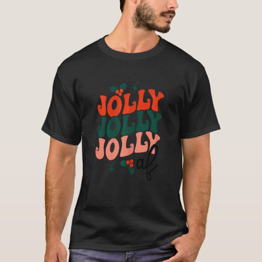 Womens Jolly Af Christmas Season   xmas holiday Tシャツ (正面)