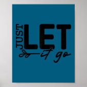 Womens Just Let It Go Sitive Quote Insrational Mot ポスター (正面)