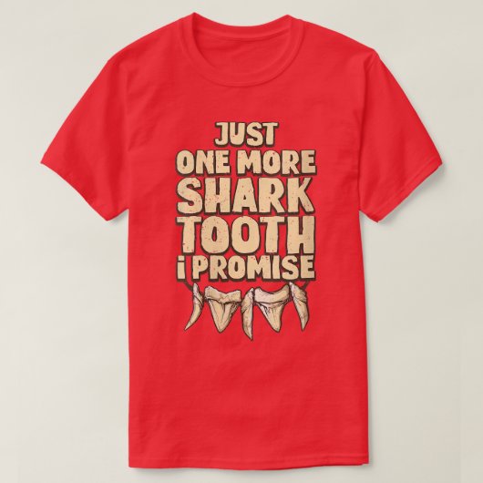 Womens Just one more shark tooth I promiseShark Hu Tシャツ (デザイン正面)
