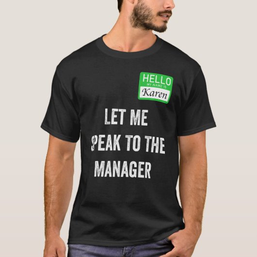 Womens  Karen Costume  Let Me Speak To The Manager Tシャツ (正面)
