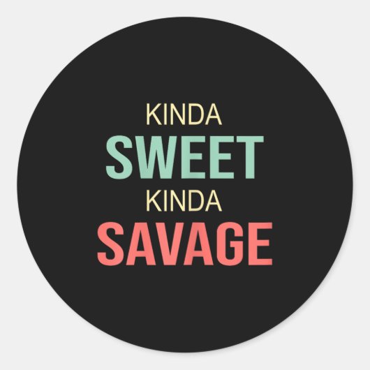 Womens Kinda Sweet Kinda Savage - Motivational Slo ラウンドシール (正面)