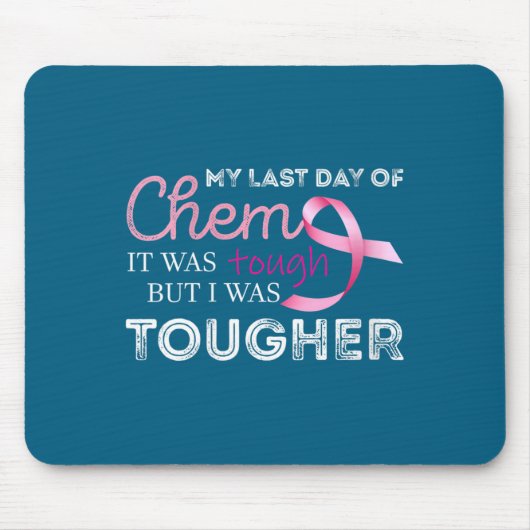 Womens Last Day Of Chemo It Was Tough Cancer Aware マウスパッド (正面)
