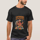 Womens Leftovers Are For Quitters Funny Turkey Fun Tシャツ (正面)