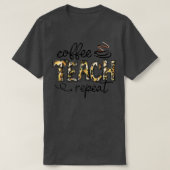 Womens Leopard Coffee Teach Repeat Funny Teacher H Tシャツ (デザイン正面)