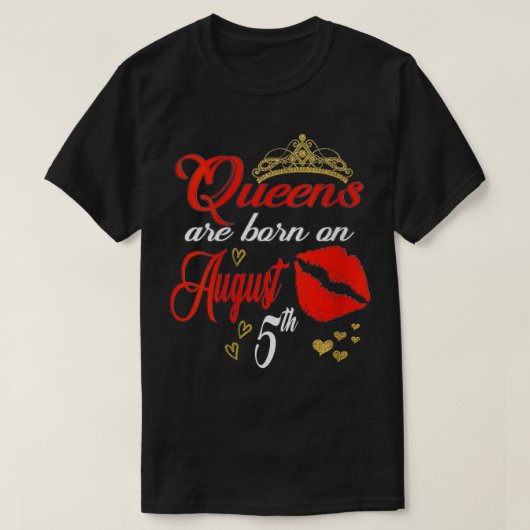 Womens Lip Print Queens are Born on August 5th Leo Tシャツ (デザイン正面)