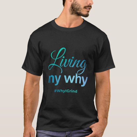 Womens Living My Why - Why I Grind - Insrational M Tシャツ (正面)