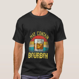 Womens May Contain Bourbon Funny Whiskey   Party M Tシャツ
