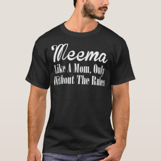 Womens Meema T  Gift Like A Mom Only Without The R Tシャツ
