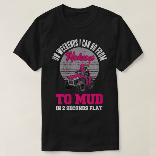 Womens Meup To Mud ATVクワッドおもしろいダートバイクフォー Tシャツ (デザイン正面)