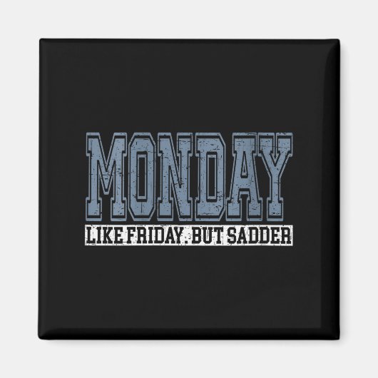 Womens Monday Like Friday But Sadder Funny Work We マグネット (正面)