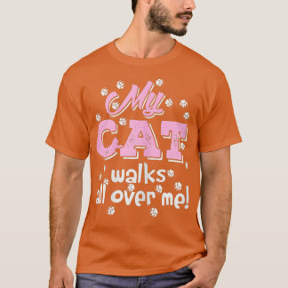 Womens My Cat Walks all over me Funny  Tシャツ