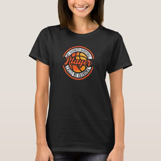 Womens My Favoirte Basketball Player Calls Me Gran Tシャツ (正面)